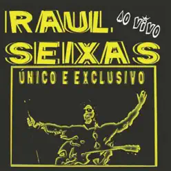 Único e Exclusivo (Ao Vivo) - Raul Seixas