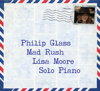 Philip Glass – Mad Rush - Lisa Moore