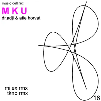 Mku - Ep by DR.ADJI & Atie Horvat album reviews, ratings, credits