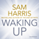 Sam Harris - Waking Up (Unabridged)