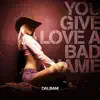 You Give Love a Bad Name