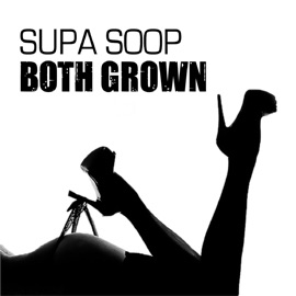 Both Grown (feat. Cory M) Supa Soop