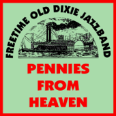 Pennies from Heaven - Freetime Old Dixie Jazz Band