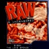 Raw & Uncensored - Part 1