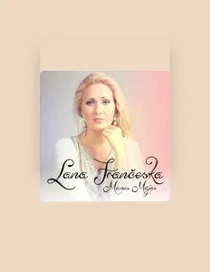 收听 Lana Frančeska、观看音乐视频、阅读小传、查看巡演日期等 ！