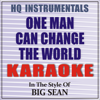 One Man Can Change the World (Instrumental / Karaoke Version) [In the Style of Big Sean] - HQ INSTRUMENTALS