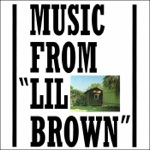 Music from Lil Brown (Remastered)