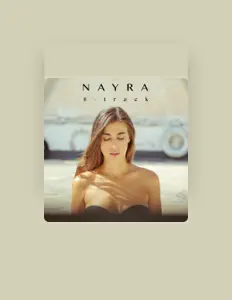 Nayraを聴いたり、ミュージックビデオを鑑賞したり、経歴やツアー日程などを確認したりしましょう！