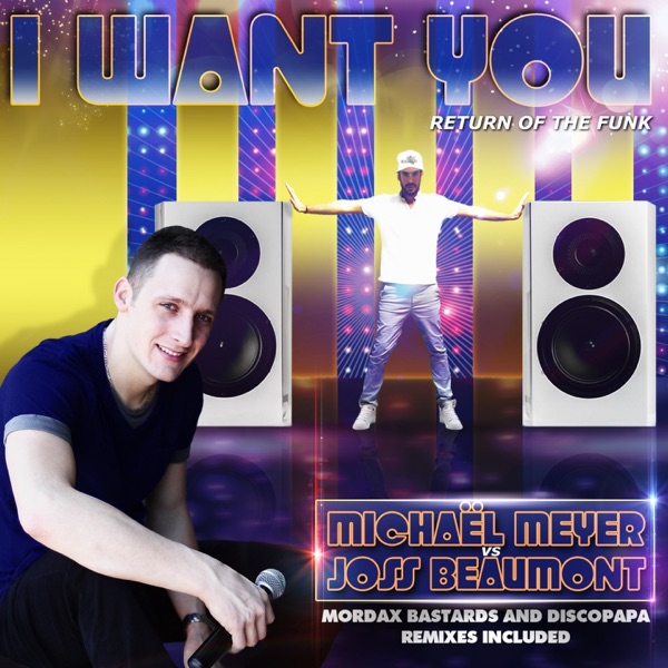 I Want You (feat. Joss Beaumont) [Return of the Funk] - Single