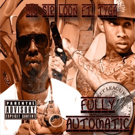 Fully Automatic (feat. Tyga & Black Boi) Big Sir Loon