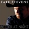 Better at Night - Tate Stevens lyrics