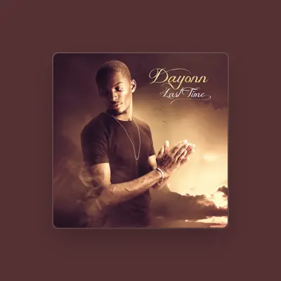 Listen to Dayonn, watch music videos, read bio, see tour dates & more!