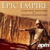 Epic Empire: Classic Movie Trailer Music from Blockbuster Action Films artwork