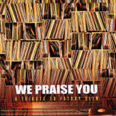 We Praise You - A Tribute to Fatboy Slim - Various Artists