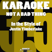 Not a Bad Thing (In the Style of Justin Timberlake) [Karaoke Version]