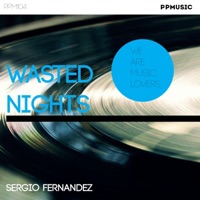 WASTED NIGHTS - Single - Sergio Fernandez