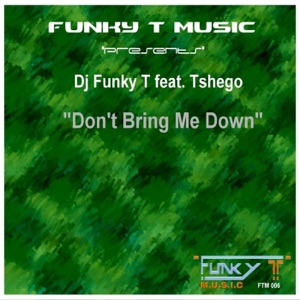 Don't Bring Me Down (feat. Tshego)