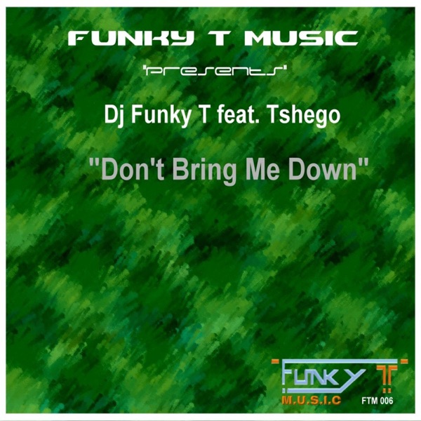 Don't Bring Me Down (feat. Tshego)