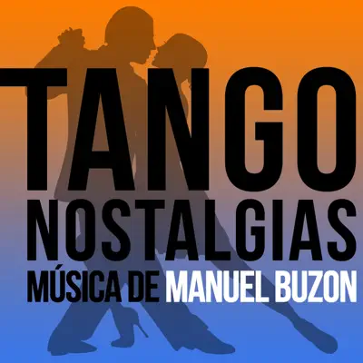 Tango Nostalgias (Música de Manuel Buzon) - Manuel Buzón