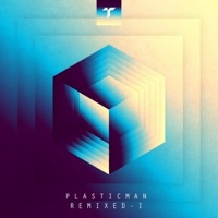 Plasticman Remixed I - EP - Plastician
