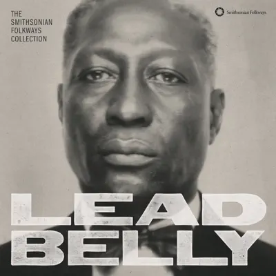 Lead Belly: The Smithsonian Folkways Collection - Lead Belly