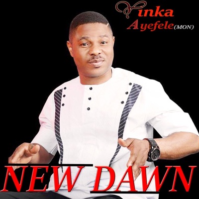Yinka Ayefele - New Dawn
