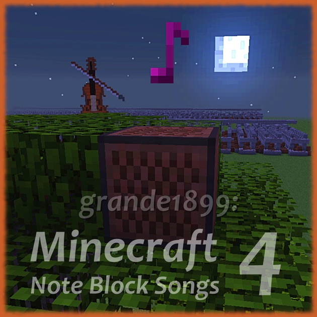 Minecraft Note Block Songs 4 by grande1899