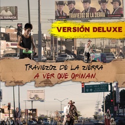 Traviezoz de la Zierra - A Ver Que Opinan