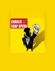 Hör dir Charlie & The Soap Opera an, schau dir Musikvideos an, lies die Biografie, finde Tourdaten und mehr!