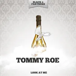 Look At Me - Tommy Roe