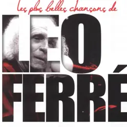 Léo Ferré: les plus belles chansons - Leo Ferre