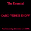 Cabo Verde Show (The Essential)