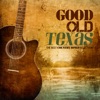 GOOD OLD TEXAS The Best Country Songs Selection artwork
