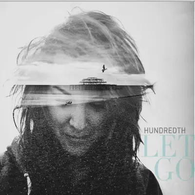Let Go - Hundredth Let Go - Hundredth