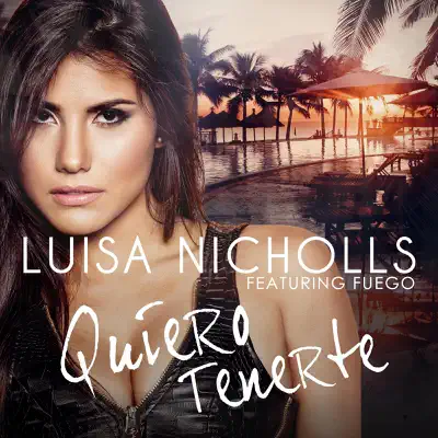Quiero Tenerte (feat. Fuego) - Single - Luisa Nicholls
