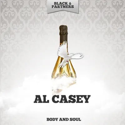 Body and Soul - Al Casey Body and Soul - Al Casey