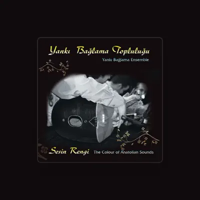 Listen to Yankı Bağlama Topluluğu, watch music videos, read bio, see tour dates & more!