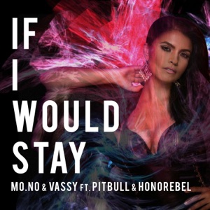 If I Would Stay (feat. Pitbull & Honorebel) - Single