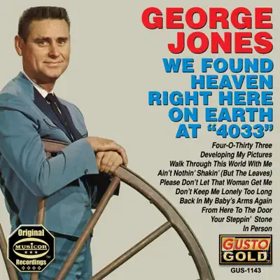 We Found Heaven Right Here On Earth At "4033" - George Jones