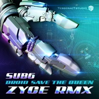 Droid Save the Queen (Zyce Remix) - Single - Sub6