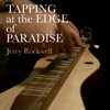 Tapping At the Edge of Paradise