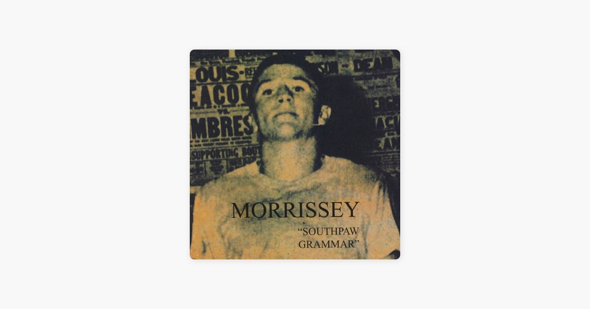 洋楽 SOUTHPOW GRAMMAR new version MORRISSEY MORRISSEY, southpaw grammar (FULL ALBUM) - YouTube
