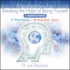 Meditations for Breaking the Habit of Being Yourself - Dr. Joe Dispenza