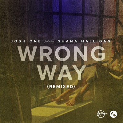 Wrong Way Remixed (feat. Shana Halligan) - EP