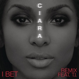 I Bet (feat. T.I.) [Remix] Ciara