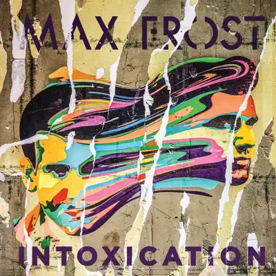 Ascolta 'Intoxication - EP' di Max Frost