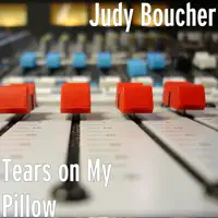 Tears on My Pillow — Judy Boucher