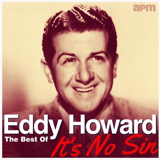 It's No Sin - The Best of Eddy Howard》- Eddy Howard的专辑- Apple