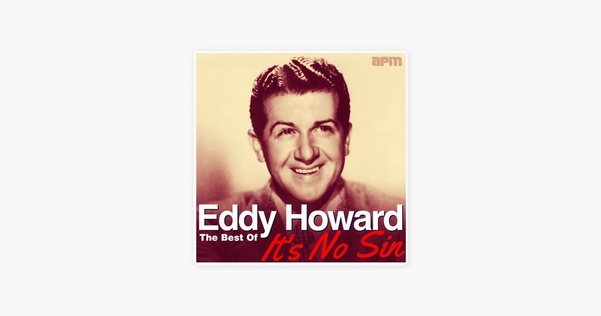 It's No Sin - The Best of Eddy Howard》- Eddy Howard的专辑- Apple