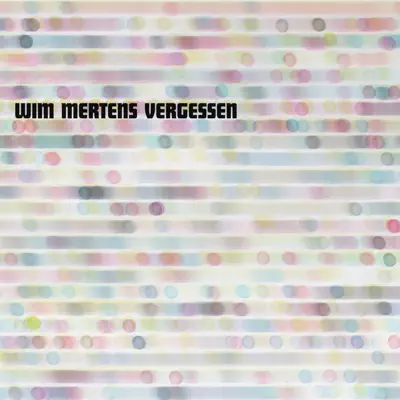 Vergessen - Wim Mertens